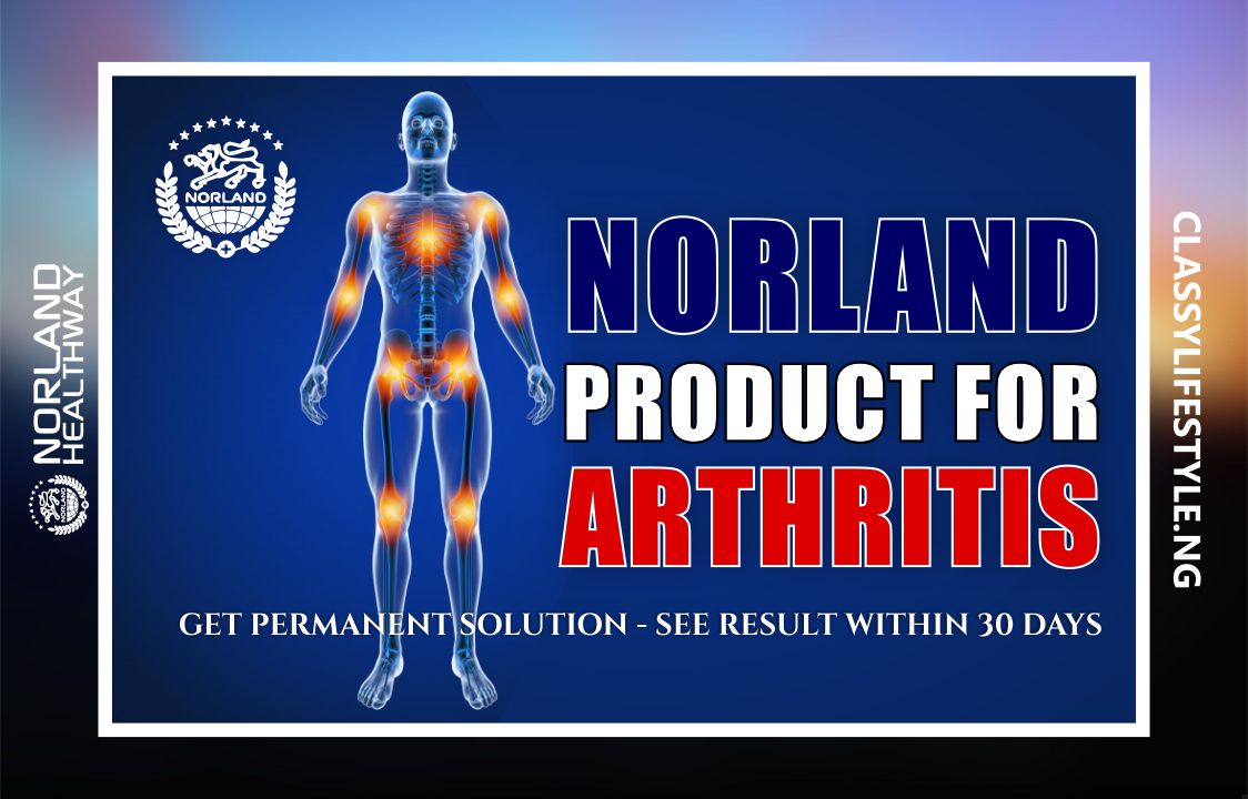 Norland Products For Arthritis - Port Harcourt, Abuja, Enugu, Classylifestyle.ng - Norland Supplement